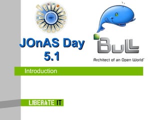 Introduction JOnAS Day 5.1 