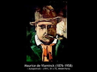 Maurice de Vlaminck (1876-1958)
« Autoportrait » (1911, 51 x 75, MNAM-Paris)
 