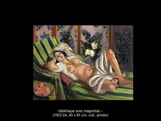 «Odalisque avec magnolias »
(1923-24, 65 x 81 cm, coll. privée)
 
