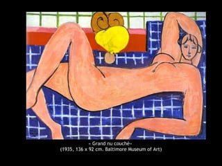 « Grand nu couché»
(1935, 136 x 92 cm. Baltimore Museum of Art)
 