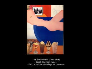 Tom Wesselmann (1931-2004)
« Great American Nude »
(1962, acrylique et collage sur panneau)
 