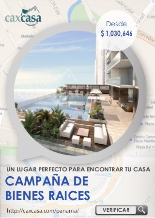 UN LUGAR PERFECTO PARA ENCONTRAR TU CASA
$ 1,030,646
Desde
CAMPAÑA DE
BIENES RAICES
http://caxcasa.com/panama/
 