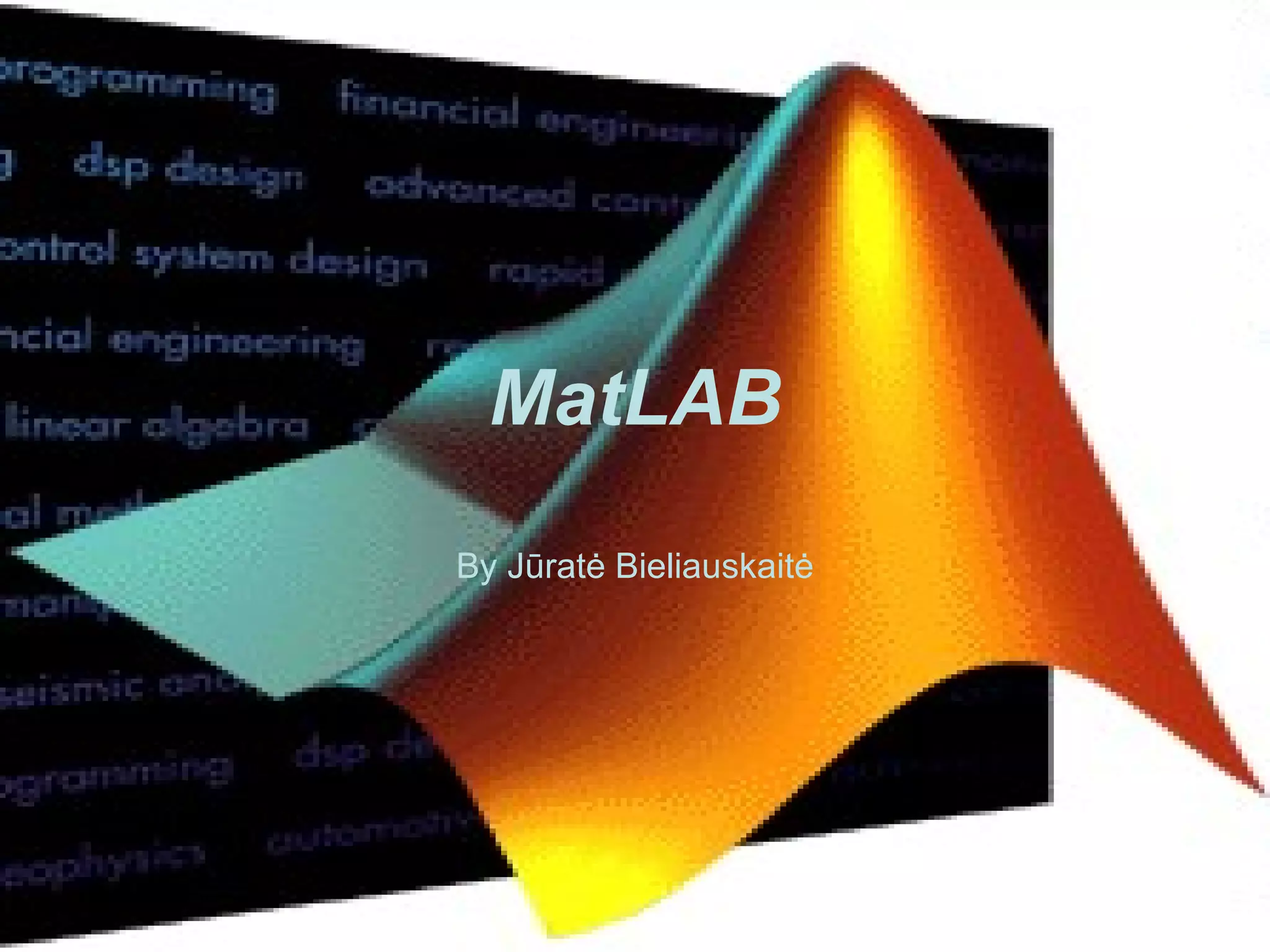 MatLAB By Jūratė Bieliauskaitė
