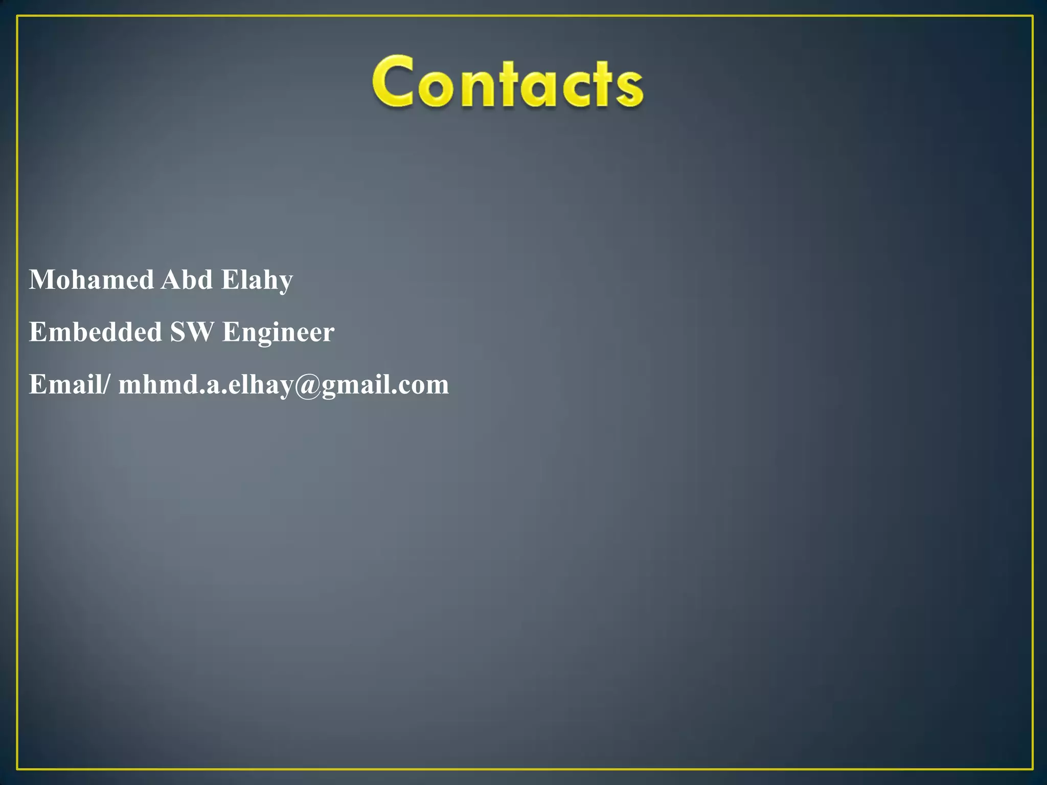Mohamed Abd Elahy
Embedded SW Engineer
Email/ mhmd.a.elhay@gmail.com
 