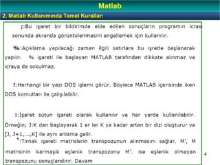 34
2. Matlab Kullanımında Temel Kurallar:
Matlab
 