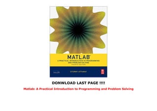 Matlab: A Practical Introduction to Programming and Problem Solving | PPT