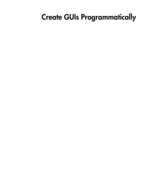 Create GUIs Programmatically
 