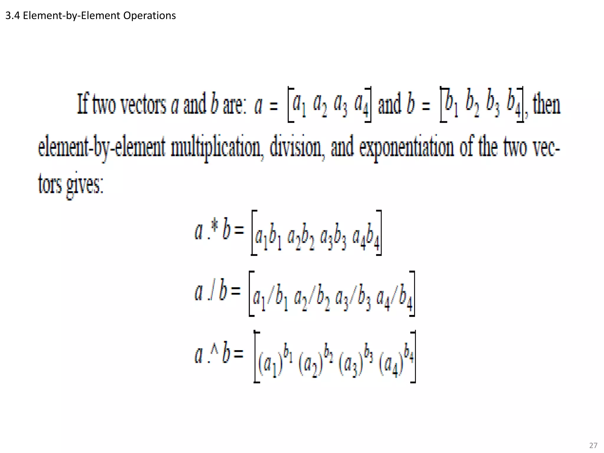 3.4 Element-by-Element Operations
27
 
