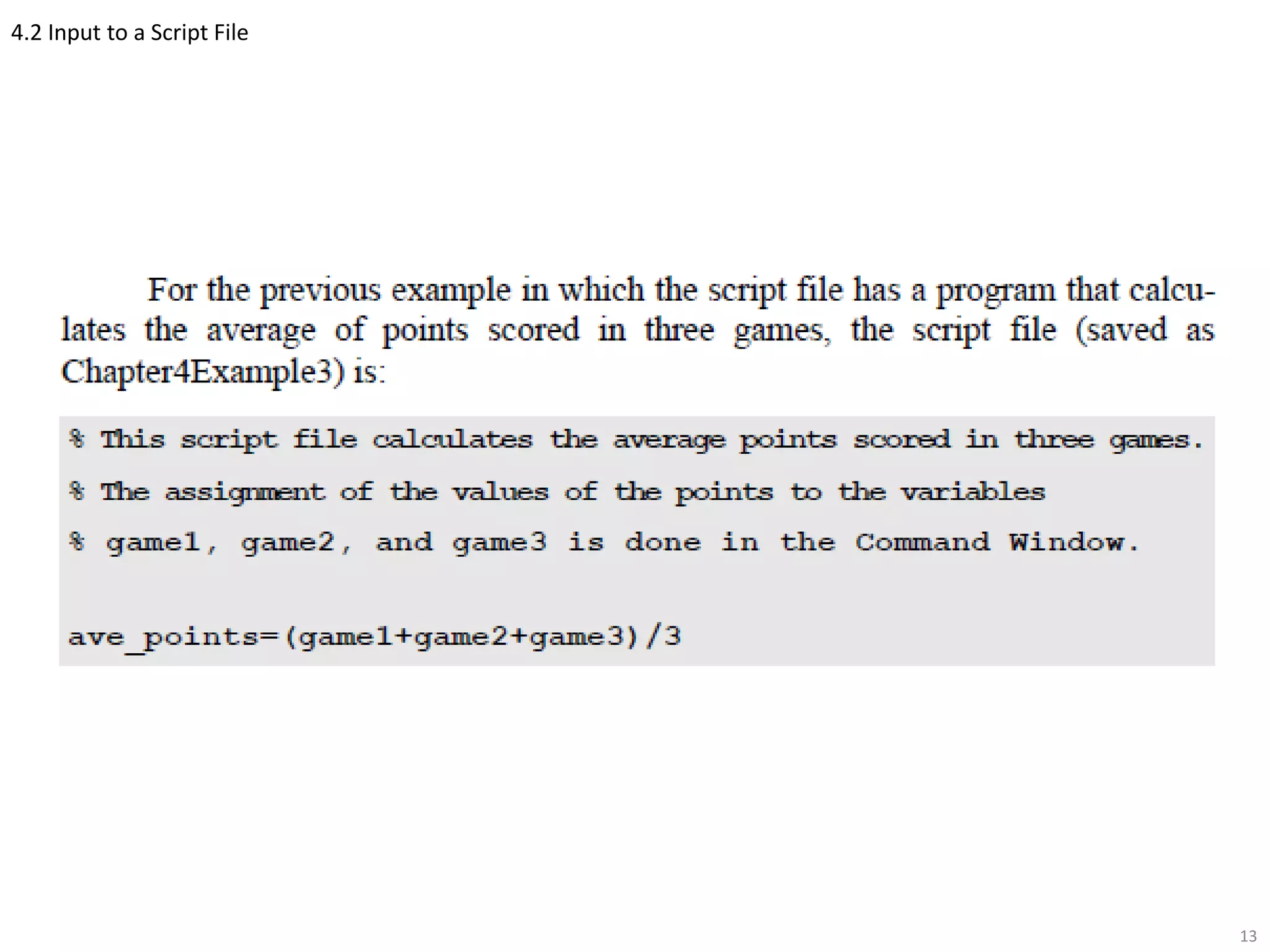 4.2 Input to a Script File
13
 