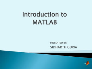 Introduction to
    MATLAB
 