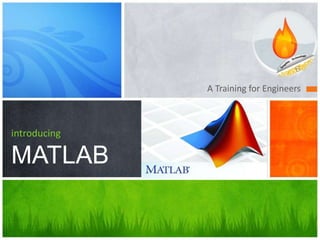 A Training for Engineers introducingMATLAB 