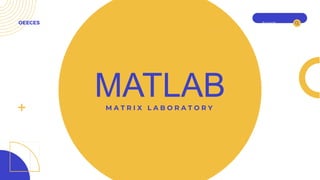 Search . . .
OEECES
MATLAB
M A T R I X L A B O R A T O R Y
 