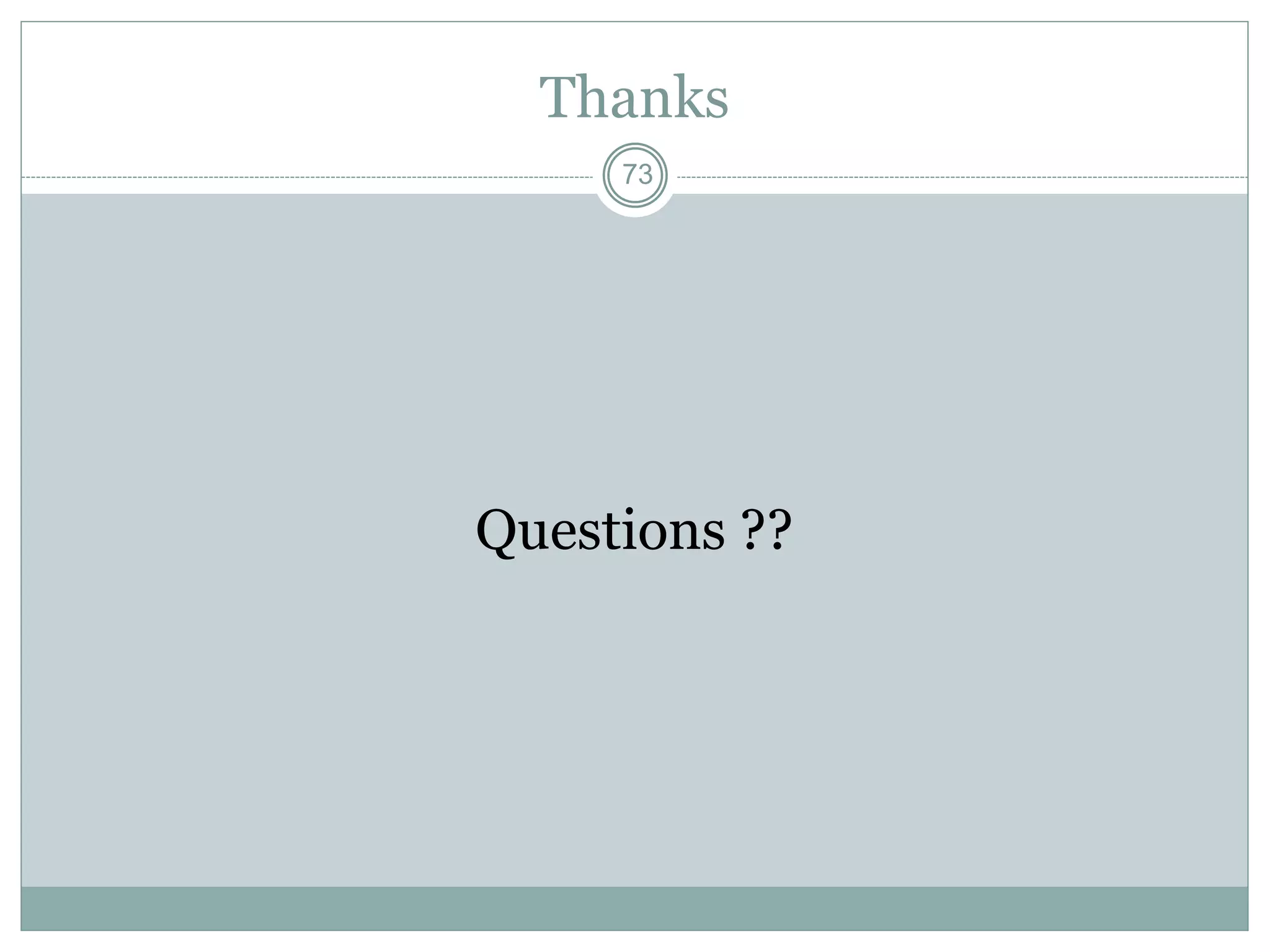 73
Thanks
Questions ??
 