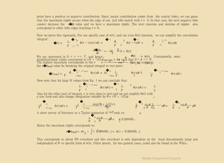 point have a positive or negative contribution. Since, major contribution comes from the central lobes, we can guess
that the maximum ripple occurs when the edge of cen tral lobe match with t = 0. In that case, the next negative lobe
cannot decrease the x�(t) value and we have a maximum ripple. The next maxima and minima of ripples also
correspond to other lobe edges touching t = 0.
Now we prove this rigorously. For our specific case of x(t), and our even h(t) function, we can simplify the convolution
integral: −t
2 2
� T � T � T
2
x
�
(t) = h(t − τ )x(τ )dτ = A
T 0
h(t − τ )dτ = A
T
1
T −T
−t
h(τ )dτ
2
dx
�
(t) T
= −h( − t) + h(t)
dt 2
We are interested in 0 < t << T , and hence dx
b(t)
≈ h(t). Consequently, maxi
2 dt
2
mum/minimum values correspond to (N + 1
)Ω0tmax/min = kπ such that 0 < k << N.
max
The highest maximum corresponds to the t = π = T . Now we compute
1 1
(N + 2 )Ω
0 2(N + 2 )
the x�(tmax) value by breaking the original integral to two parts:
A −t max
1 1 −t max
�T � 0
2
�T
2
x
�
(tmax) =
T
h(τ )dτ = A(
T
h(τ )dτ +
T
h(τ )dτ )
−tmax −tmax 0
Now note that for large N values from Eq. 1 we can conclude that:
1
T
−t max
�T � T
2 2
h(τ )dτ ) = 1
T
h(τ )dτ ) =
0 0
Also for the other part of integral, τ is very close to zero and we can simplify h(t) with
2
a sinc form and also change integration variable by θ = (N + 1
)Ω0t:
�
1 0
�
1 0 sin ((N + 1
)Ωτ )
�
1 0
sin θ 2
�π
1 sin θ
T −t max T −t max
Ω
0τ
2
h(τ )dτ) = 2 0
dτ =
−π
T θ Ω0
dθ =
π 0 θ dθ
θ
A short survey of literature or a Taylor expansion of sin θ
ends to:
dθ = + 0.089490...
0
π θ 2
�
1 π
sin θ 1
Hence the maximum ripple corresponds to:
1 1
x�(tmax) = A(
2
+
2
+ 0.089490...) = A(1 + 0.089490...)
1
2
This corresponds to about 9% overshoot and this overshoot is only dependent on the local discontinuity jump and
independent of N or specific form of x(t). Other proofs, for less general cases, could also be found in the Wikis.
Matlab Assignment Experts
 