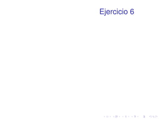 Ejercicio 6 
 