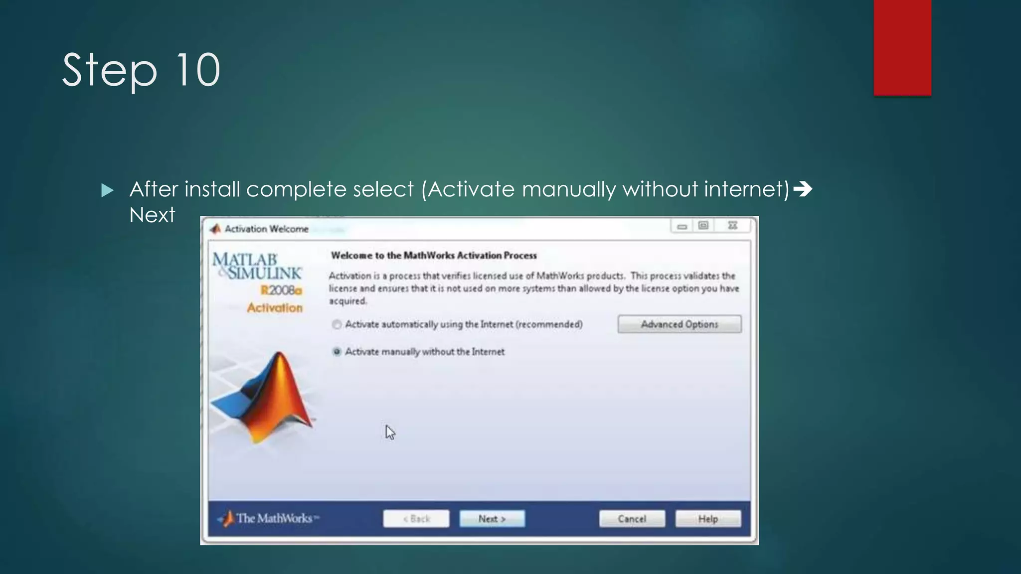 Step 10
 After install complete select (Activate manually without internet)
Next
 