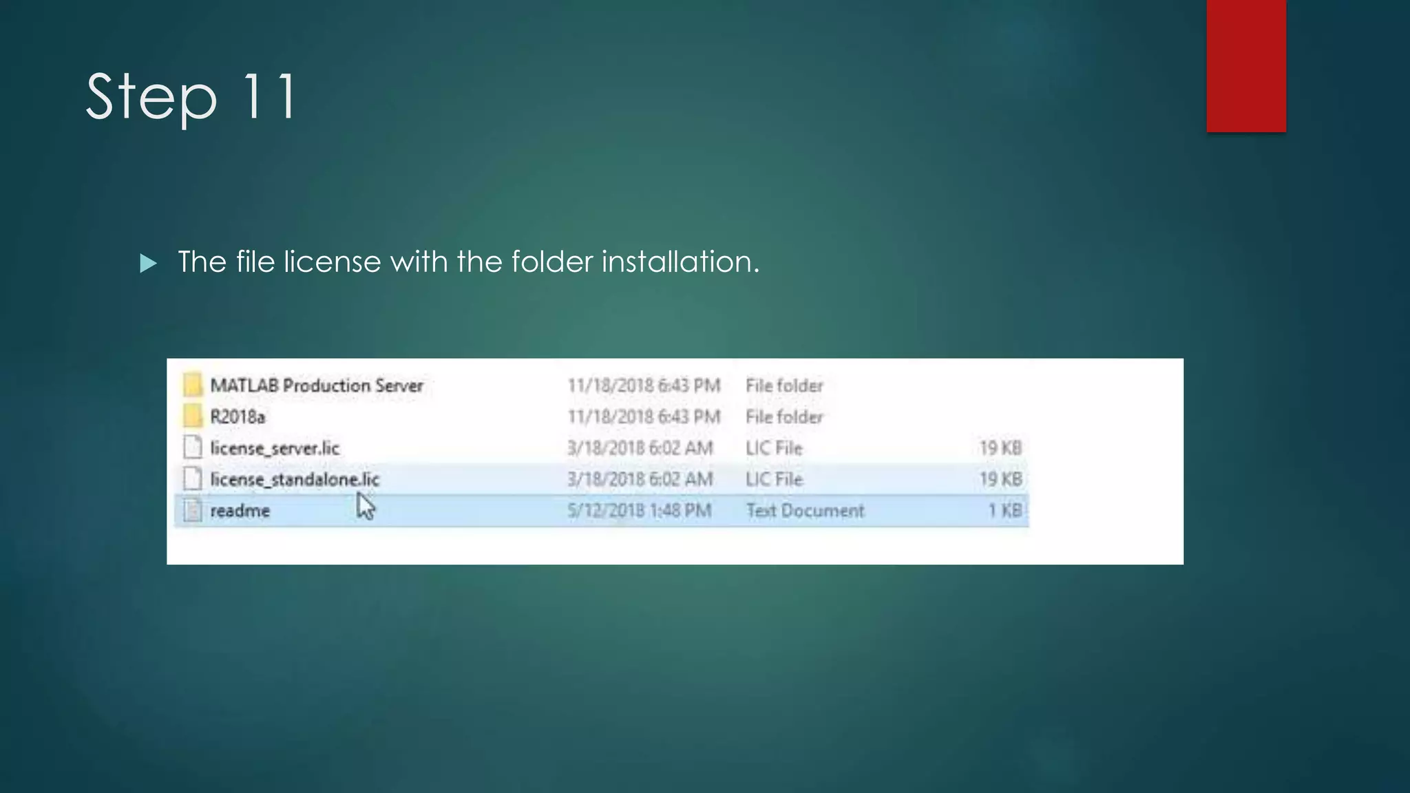 Step 11
 The file license with the folder installation.
 