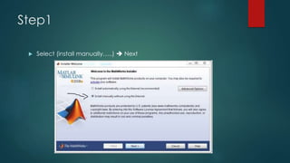Step1
 Select (install manually…..)  Next
 