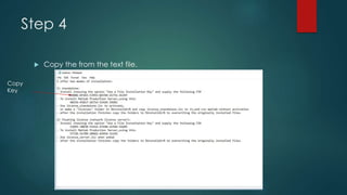Step 4
 Copy the from the text file.
Copy
Key
 