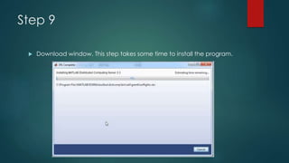 Step 9
 Download window. This step takes some time to install the program.
 