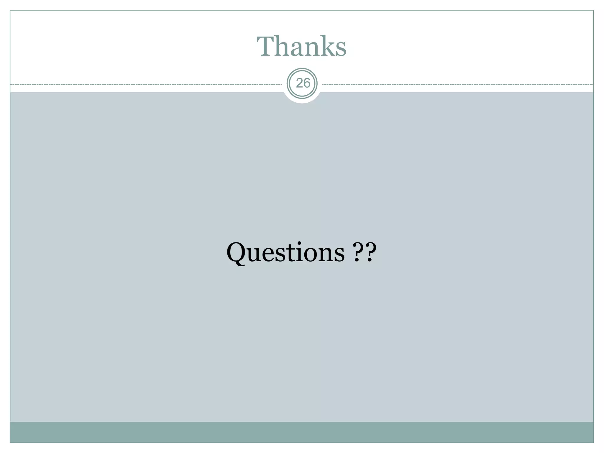 26
Thanks
Questions ??
 
