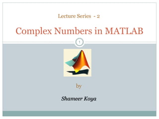 Matlab complex numbers | PPT