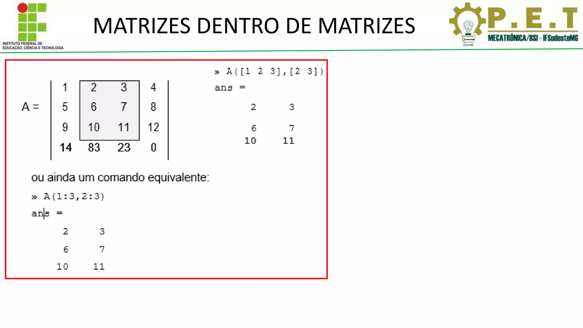 MATRIZES DENTRO DE MATRIZES
 
