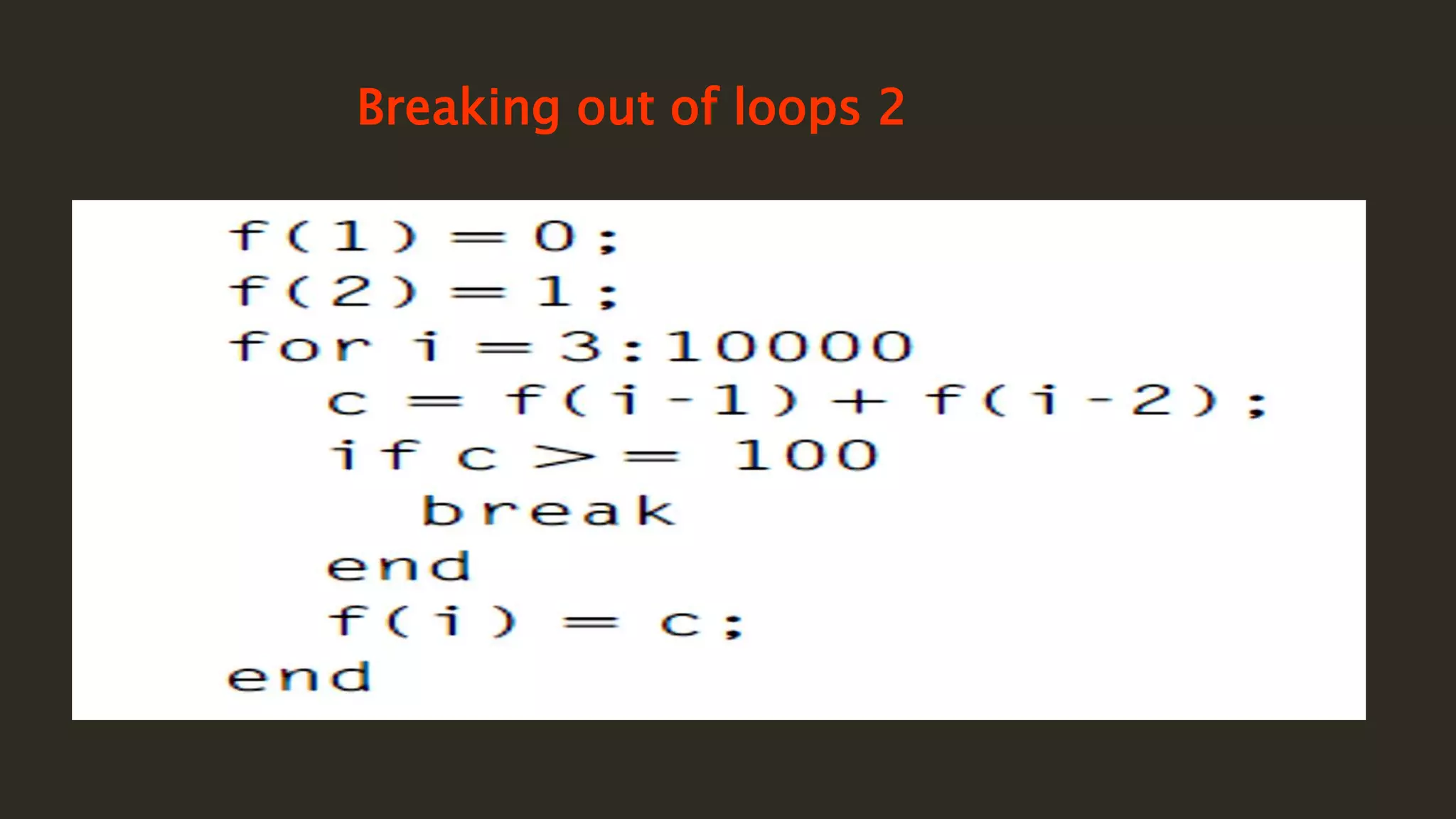 Breaking out of loops 2
 