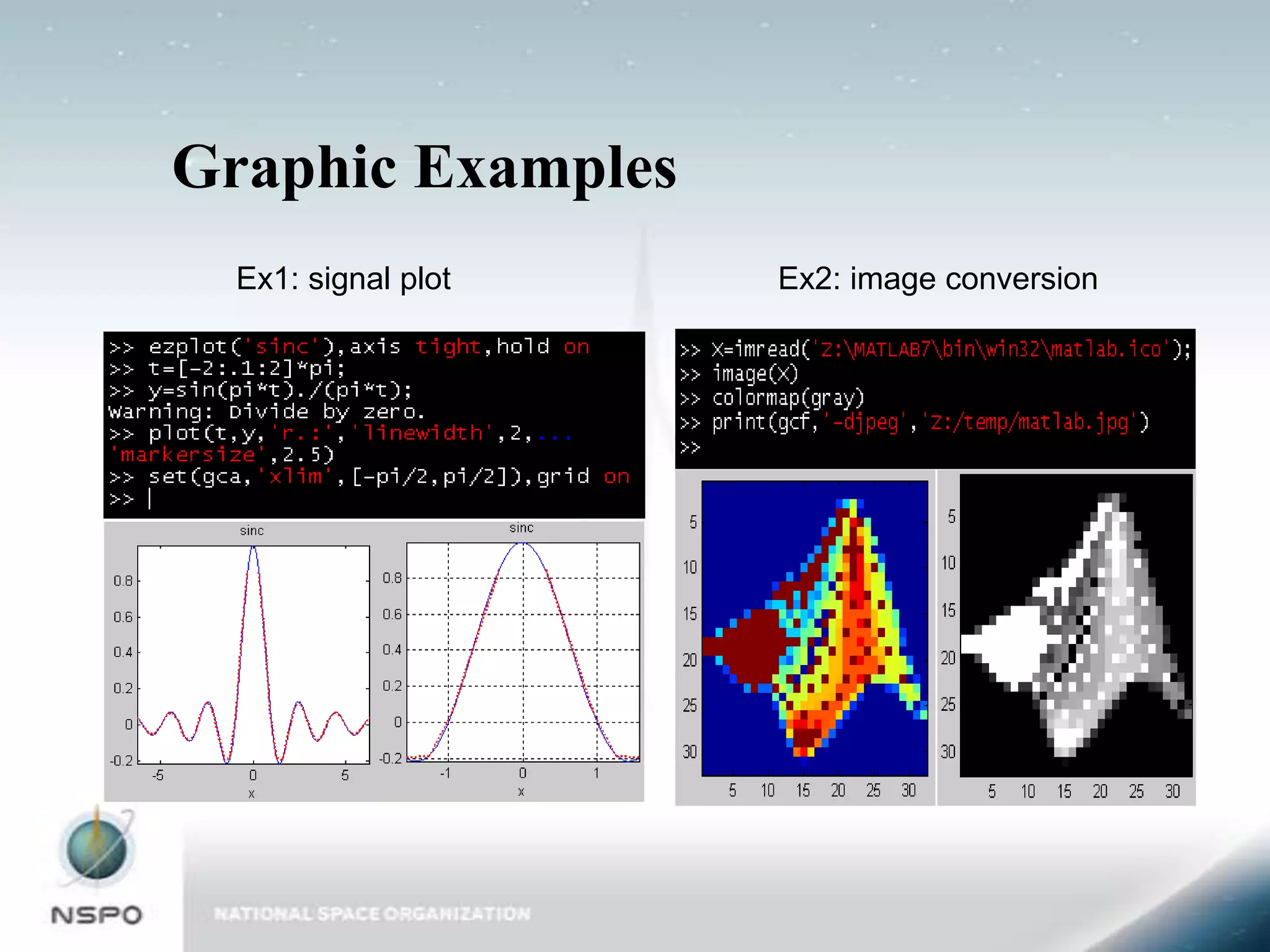 Graphic Examples
  Ex1: signal plot   Ex2: image conversion
 