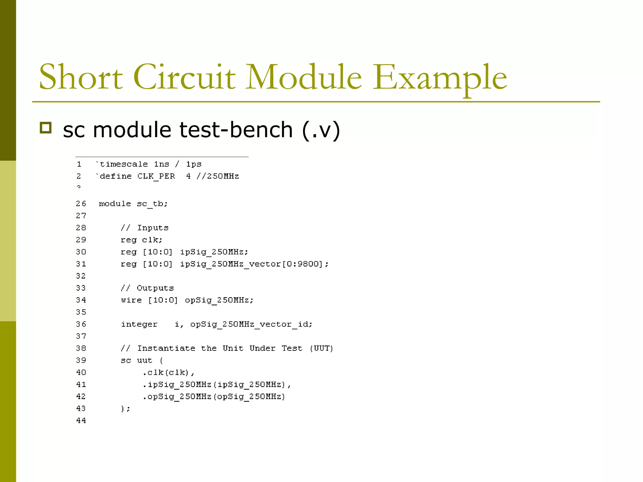 Short Circuit Module Example
 sc module test-bench (.v)
 