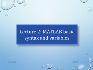 Matlab lecture 2 matlab basic syntax & variables @taj | PDF
