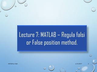Matlab lecture 7 – regula falsi or false position method@taj | PDF