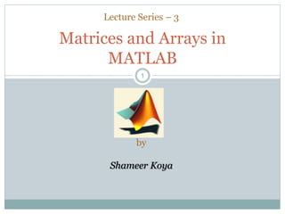 Matlab matrices and arrays | PPTX