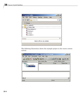 28 Source Control Interface
The following illustration shows the example project in the source control
system.
28-4
 