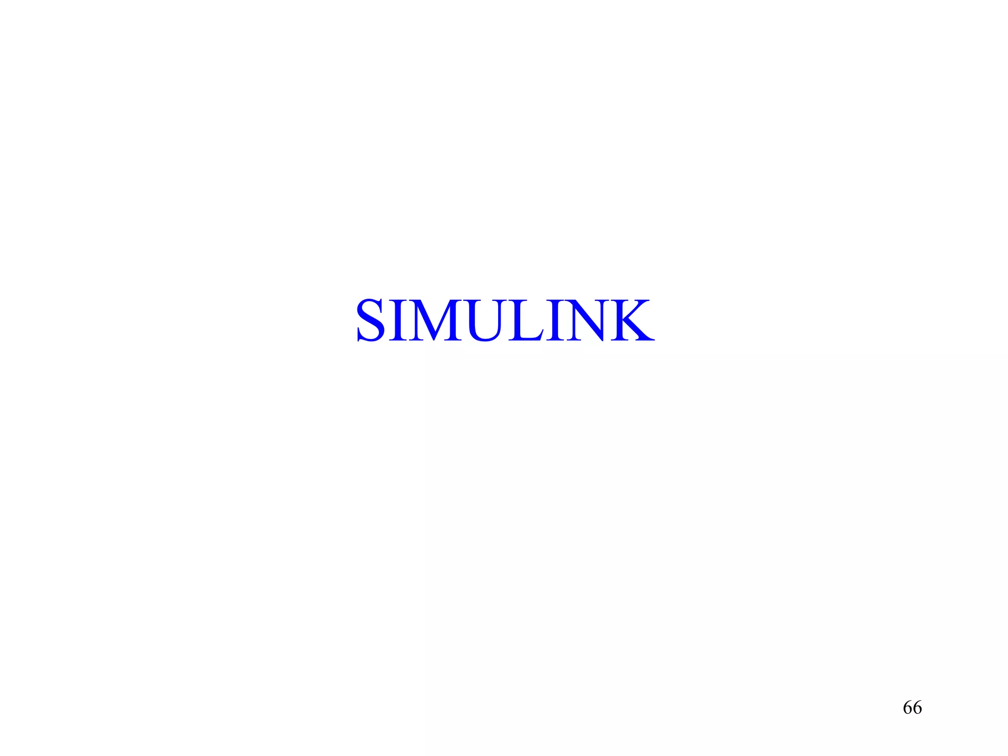 66
SIMULINK
 