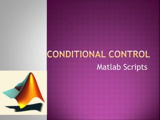 Conditional Control in MATLAB Scripts | PPTX