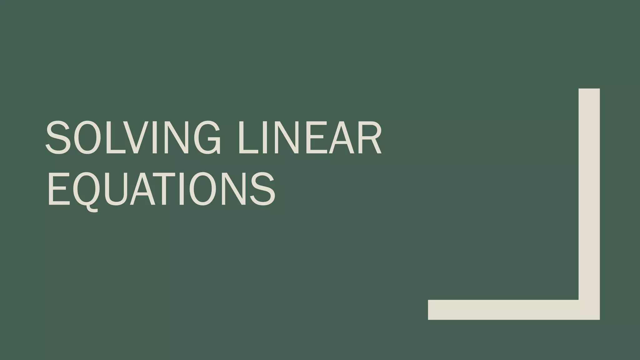 SOLVING LINEAR EQUATIONS 