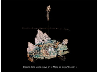 Detalle de la Matlalcueye en el Mapa de Cuauhtinchan II.
 