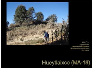 2652$m
/nm
Fragmentos$de$
cerámica$y$un$basamento,
posiblemente$del$Posclásico
Tim$Tucker
 