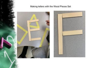 Making letters with the Wood Pieces Set
 