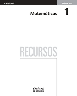 PRIMARIA
RECURSOS
Matemáticas 1
Andalucía
 