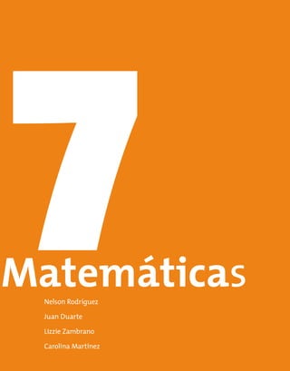Matemáticas
 Nelson Rodríguez	

 Juan Duarte

 Lizzie Zambrano	

 Carolina Martínez
 