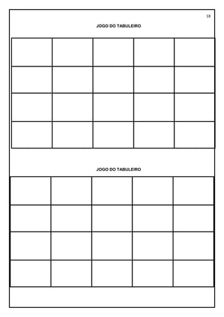 18
JOGO DO TABULEIRO
JOGO DO TABULEIRO
 