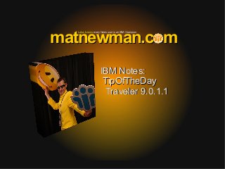 Matnewman.com IBM Notes Traveler 9.0.1.1