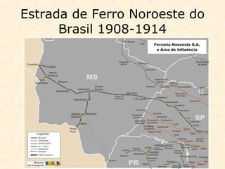 Estrada de Ferro Noroeste do
Brasil 1908-1914
 