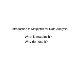 Introduction to Matplotlib for Data Analysis ,[object Object]