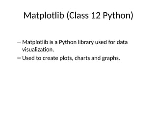 Matplotlib_Class12CBSE MOSTIMP _PPT.pptx