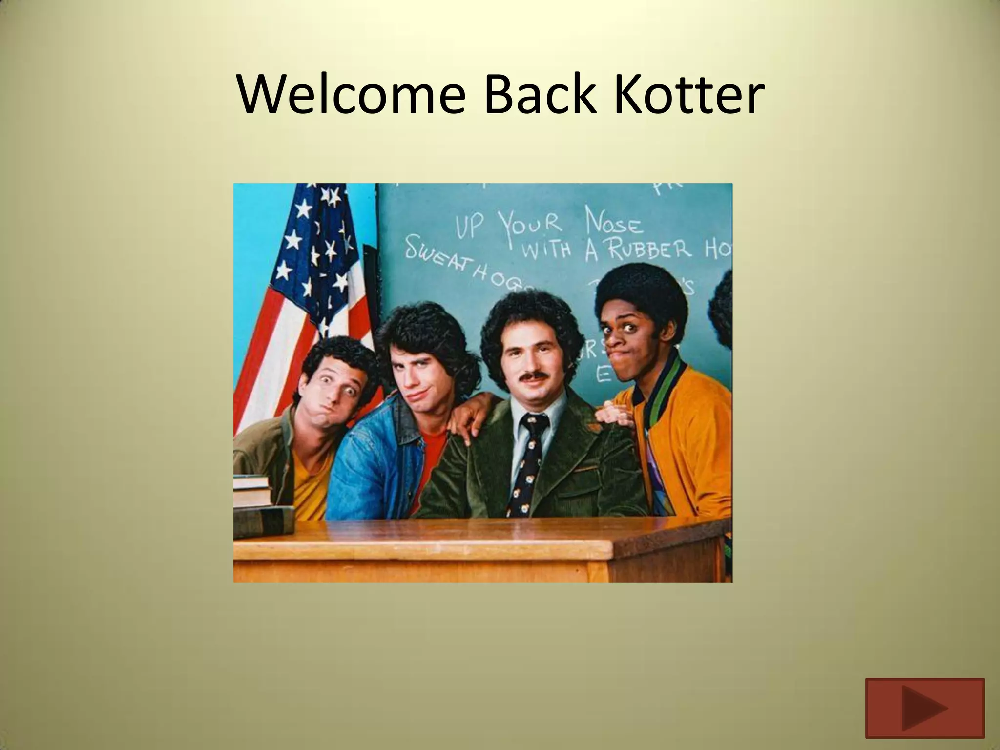 Welcome Back Kotter
 