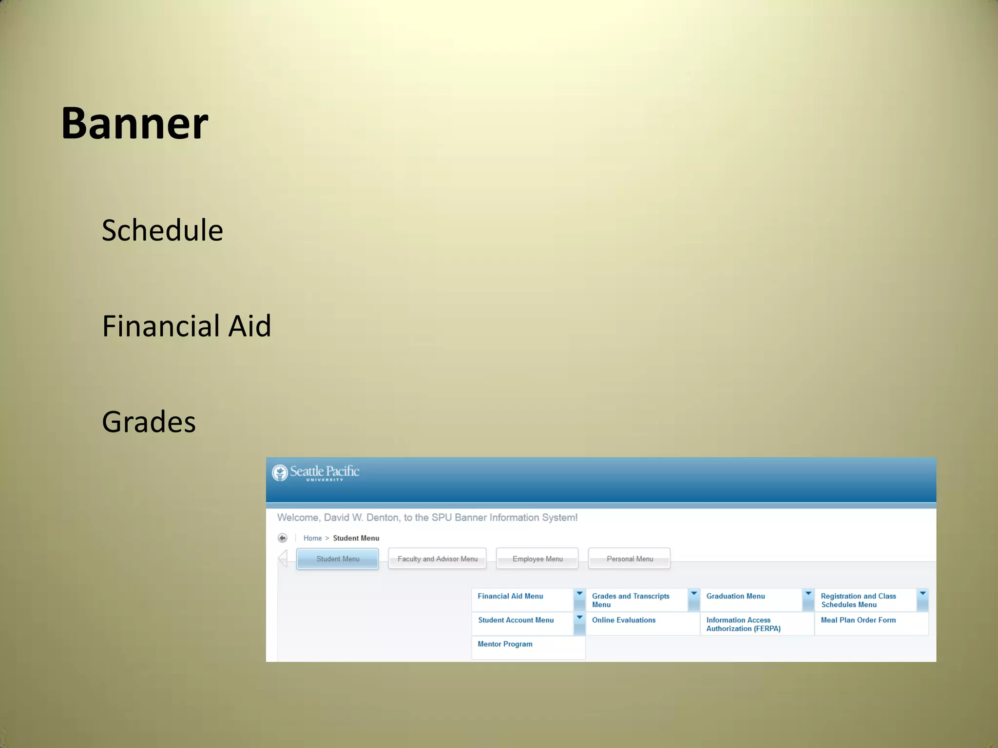 Banner
Schedule
Financial Aid
Grades
 