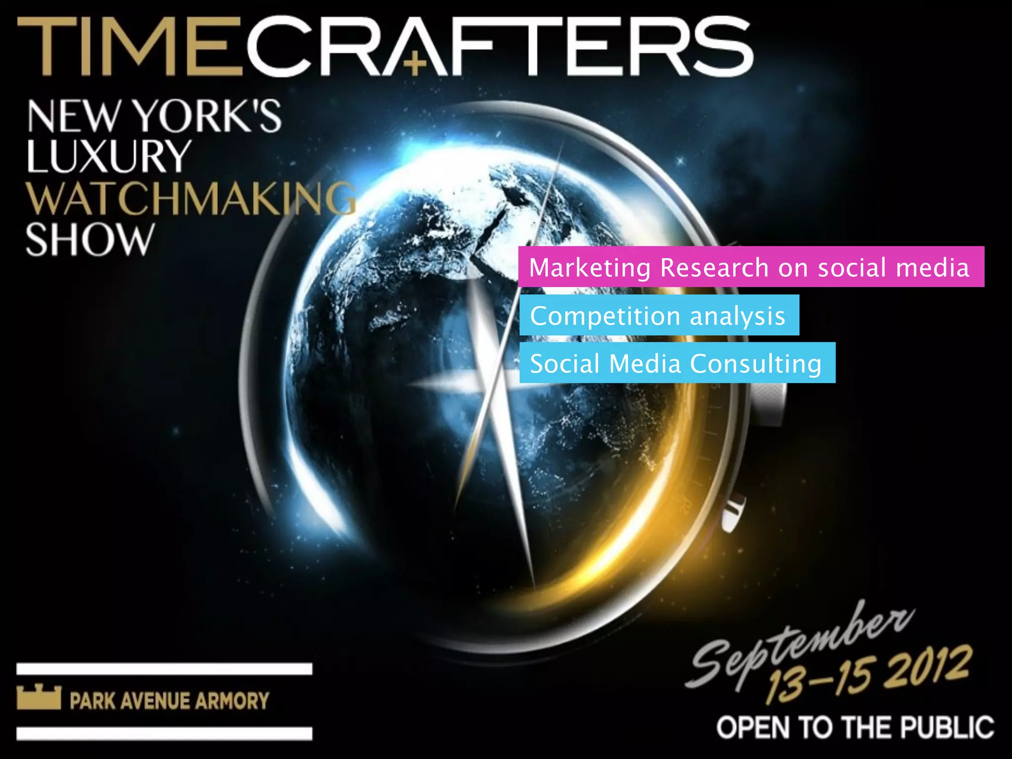 Marketing Research on social media
Competition analysis
Social Media Consulting
 